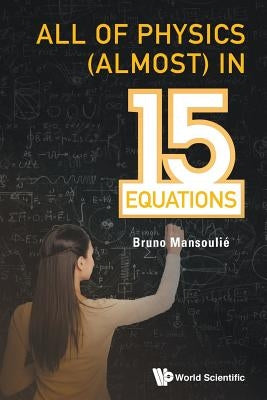 All of Physics (Almost) in 15 Equations by Bruno Mansoulie