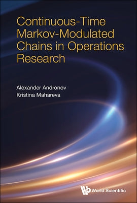 Continuous-Time Markov-Modulated Chains Operations Research by Alexander Andronov, Kristina Mahareva