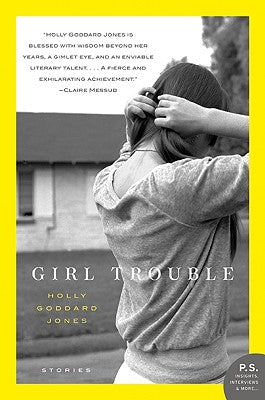 Girl Trouble by Jones, Holly Goddard