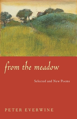 From the Meadow by Everwine, Peter