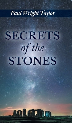 Secrets of the Stones by Taylor, Paul Wright