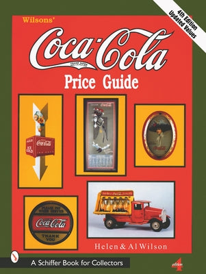 Wilson's Coca-Cola(r) Price Guide by Wilson, Al And Helen