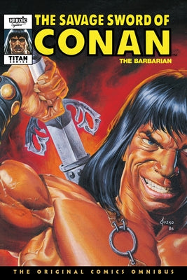 The Savage Sword of Conan: The Original Comics Omnibus Vol.9 by Yakata, Larry