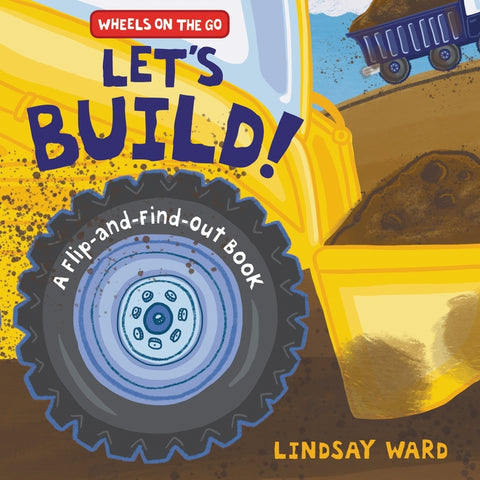 Let's Build!: A Flip-And-Find-Out Book by Ward, Lindsay