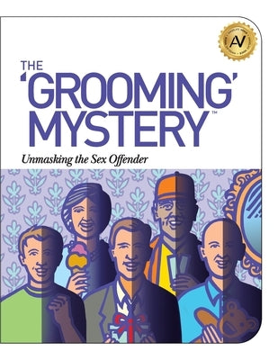 The Grooming Mystery: Unmasking the Sex Offender by Williams, Angela