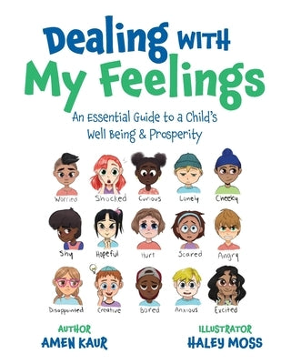 Dealing With My Feelings: An Essential Guide to a Child's Well Being & Prosperity by Kaur, Amen