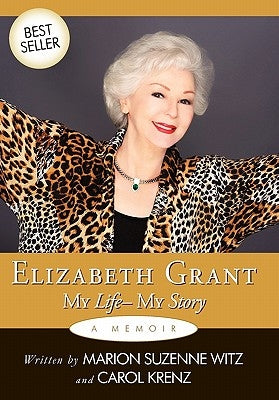 Elizabeth Grant: My Life-My Story by Grant, Elizabeth