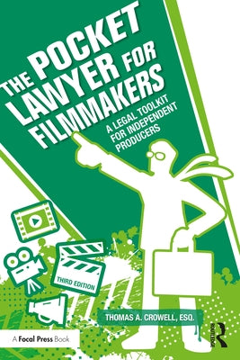 The Pocket Lawyer for Filmmakers: A Legal Toolkit for Independent Producers by Crowell, Esq Thomas a.