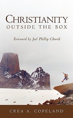 Christianity Outside the Box by Copeland, Crea A.