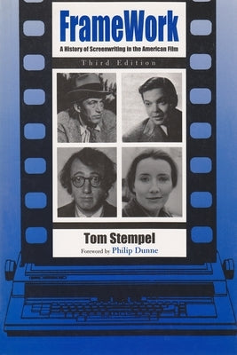 Framework: A History of Screenwriting in the American Film, Third Edition by Stempel, Tom