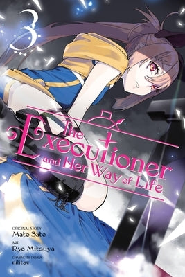 The Executioner and Her Way of Life, Vol. 3 (Manga) by Sato, Mato