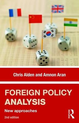 Foreign Policy Analysis: New approaches by Alden, Chris