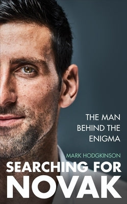 Searching for Novak: The Man Behind the Enigma by Hodgkinson, Mark