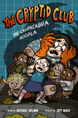 The Cryptid Club #3: The Chupacabra Hoopla by Brumm, Michael