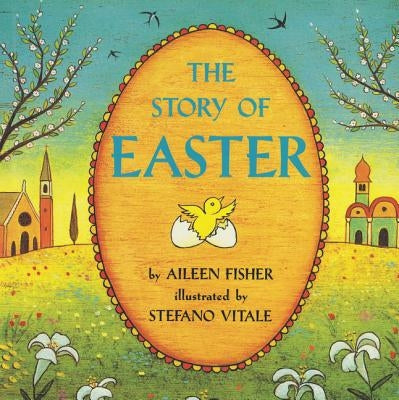 The Story of Easter: An Easter and Springtime Book for Kids by Fisher, Aileen