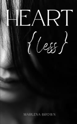 heart{less} by Brown, Marlena