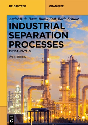 Industrial Separation Processes: Fundamentals by Haan, AndrÃ© B. de