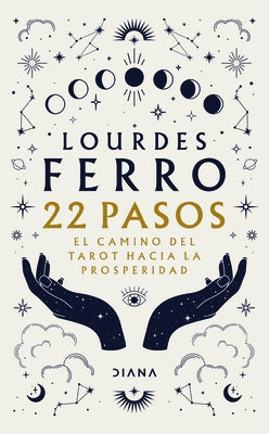 22 Pasos. El Camino del Tarot Hacia La Prosperidad by 