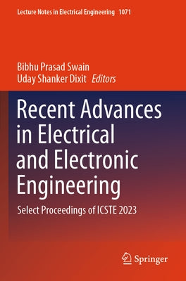 Recent Advances in Electrical and Electronic Engineering: Select Proceedings of Icste 2023 by Swain, Bibhu Prasad