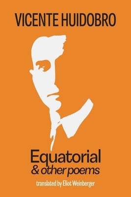 Equatorial and other poems by Huidobro, Vicente