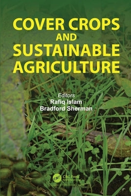 Cover Crops and Sustainable Agriculture by Islam, Rafiq