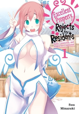 Excellent Property, Rejects for Residents, Vol.1: Baths, Lavatories, and Angels Are Communal by Minazuki, Suu