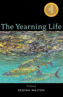 Yearning Life: Poems by Walton, Regina