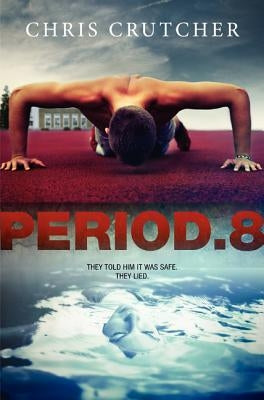 Period 8 by Crutcher, Chris