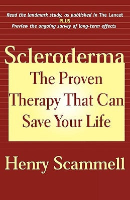 Scleroderma: The Proven Therapy That Can Save Your Life by Scammell, Henry