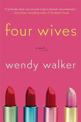 Four Wives by Walker, Wendy