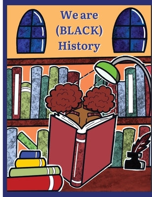 We are (BLACK) History by Winston, Naomi