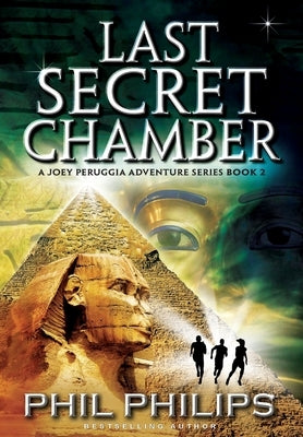 Last Secret Chamber: Ancient Egyptian Historical Mystery Fiction Adventure: Sequel to Mona Lisa's Secret by Philips, Phil