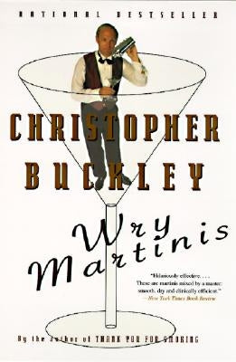 Wry Martinis by Buckley, Christopher