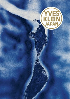 Yves Klein: Japan by Klein, Yves