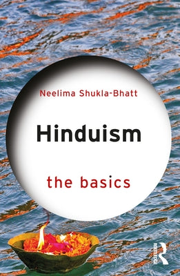 Hinduism: The Basics by Shukla-Bhatt, Neelima