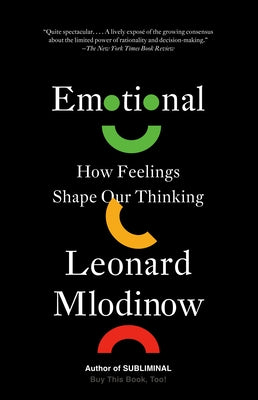 Emotional: How Feelings Shape Our Thinking by Mlodinow, Leonard