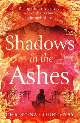 Shadows in the Ashes by Courtenay, Christina