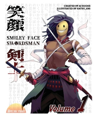 Smiley Face Swordsman: Volume 1 by Hooks, Aj