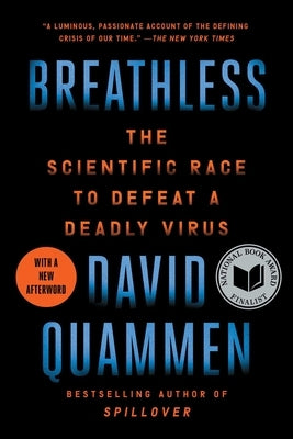 Breathless: The Scientific Race to Defeat a Deadly Virus by Quammen, David