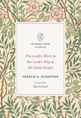 The Lord's Work in the Lord's Way and No Little People by Schaeffer, Francis A.