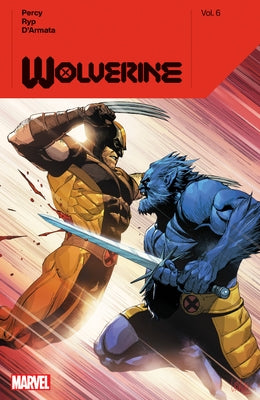 Wolverine by Benjamin Percy Vol. 6 by Percy, Benjamin