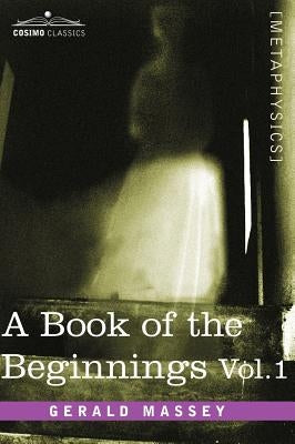 A Book of the Beginnings, Vol.1 by Massey, Gerald