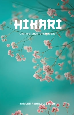 Hikari: Lights and Shadows by Haeri, Shaykh Fadhlalla