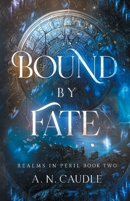 Bound by Fate by Caudle, A. N.