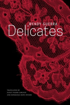 Delicates by Guerra, Wendy