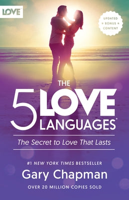 The 5 Love Languages: The Secret to Love That Lasts by Chapman, Gary