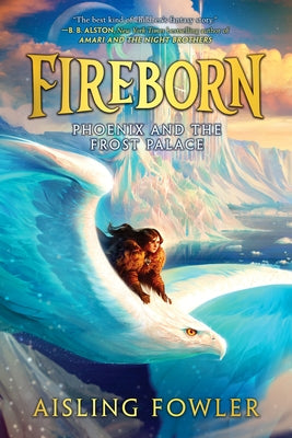 Fireborn: Phoenix and the Frost Palace by Fowler, Aisling