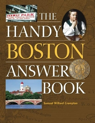 The Handy Boston Answer Book by Crompton, Samuel Willard