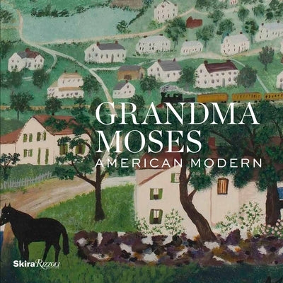 Grandma Moses: American Modern by Denenberg, Thomas