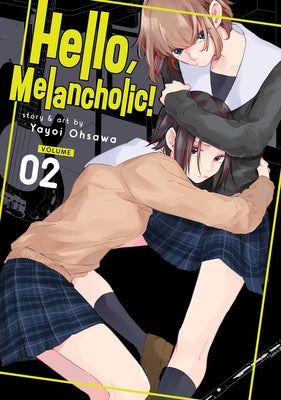 Hello, Melancholic! Vol. 2 by Ohsawa, Yayoi